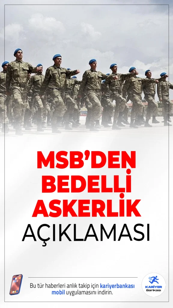 MSB'den Bedelli Askerlik Uyarısı: Ücretler 1 Temmuz'da Artıyor.1 Temmuz 2025 itibarıyla bedelli askerlik ücreti memur maaş katsayısına göre yeniden belirlenecek. Başvuruda bulunmak isteyenler için son tarih 30 Haziran 2025.