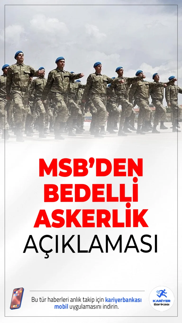 MSB'den Bedelli Askerlik Uyarısı: Ücretler 1 Temmuz'da Artıyor.1 Temmuz 2025 itibarıyla bedelli askerlik ücreti memur maaş katsayısına göre yeniden belirlenecek. Başvuruda bulunmak isteyenler için son tarih 30 Haziran 2025.