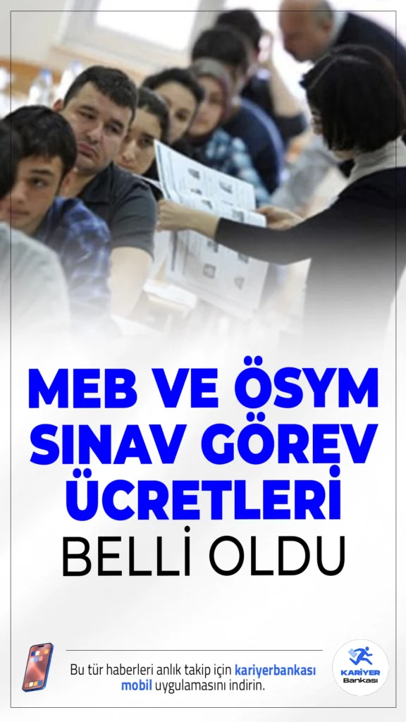 MEB ve ÖSYM Sınav Görev Ücretleri 2025.MEB sınavlarında görev alan öğretmen ve memurlar, ÖSYM’ye göre çok daha yüksek ücret alıyor – görevli ücretlerinde ciddi fark oluştu.