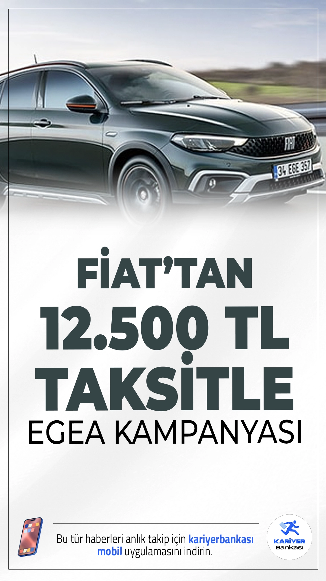 Fiat Egea için 12.500 TL taksitli kampanya başladı.Sıfır faizli kredi imkanıyla 12 ay vadeli 12.500 TL taksitlerle Egea sahibi olmak mümkün. Kampanya 1 Ağustos’ta sona eriyor.