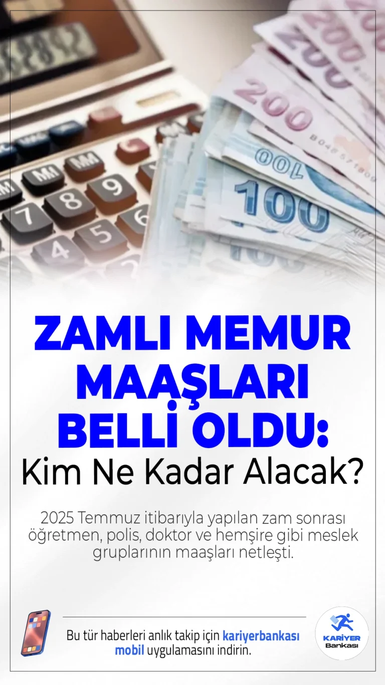 2025 Temmuz Zamlı Memur Maaşları Belli Oldu: Kim Ne Kadar Alacak?Memur maaşlarına 2025 Temmuz itibarıyla yapılan zam sonrası öğretmen, polis, doktor ve hemşire gibi meslek gruplarının maaşları netleşti. En düşük memur maaşı ise 43 bin 726 TL oldu.