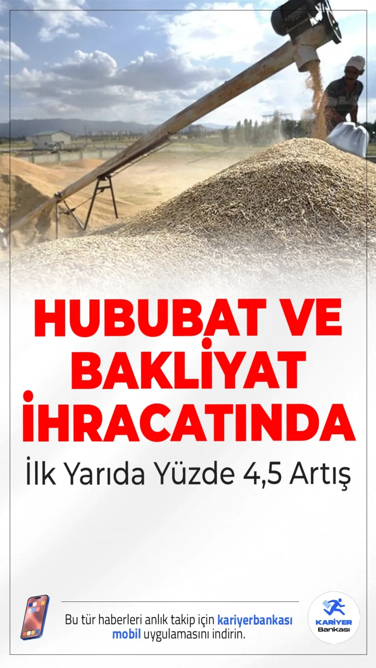 Hububat ve Bakliyat İhracatında İlk Yarıda Yüzde 4,5 Artış.Yılın ilk 6 ayında Türkiye’den 214 ülkeye yapılan hububat ve bakliyat ihracatı 6 milyar doları aşarak geçen yıla göre yüzde 4,5 büyüdü.