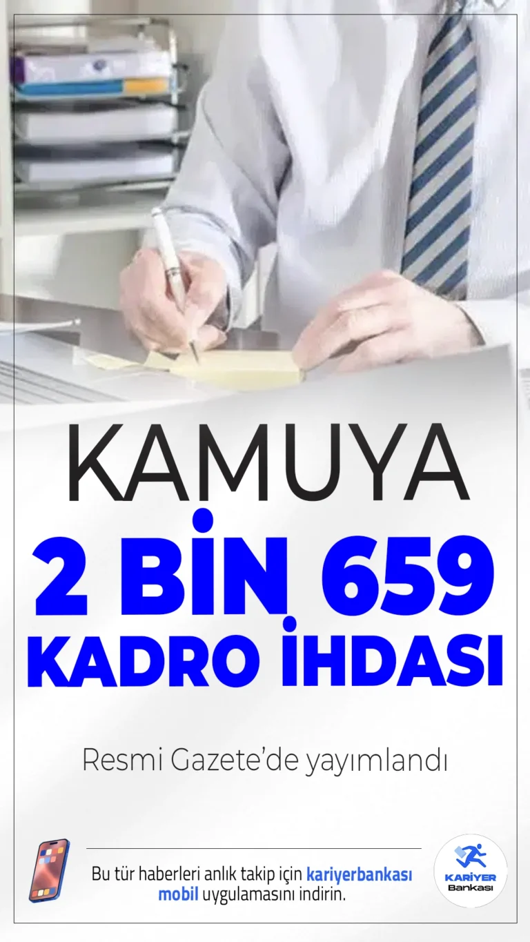 Kamuya 2 Bin 659 Kadro İhdası Resmi Gazete'de Yayımlandı.Cumhurbaşkanlığı kararıyla kamu kurumlarına toplam 2 bin 659 kadro ihdas edildi. Hangi bakanlığa kaç kadro verildi? İşte detaylı dağılım ve başvuru süreci hakkında bilinmesi gerekenler…