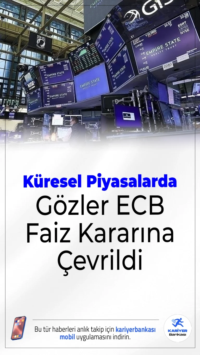 Küresel Piyasalarda Gözler ECB Faiz Kararına Çevrildi.ABD'den gelen olumlu veriler risk iştahını artırırken, yatırımcılar Avrupa Merkez Bankası'nın (ECB) faiz kararını bekliyor. Küresel ekonomide faiz, enflasyon ve ticaret dengeleri haftaya damgasını vuracak.