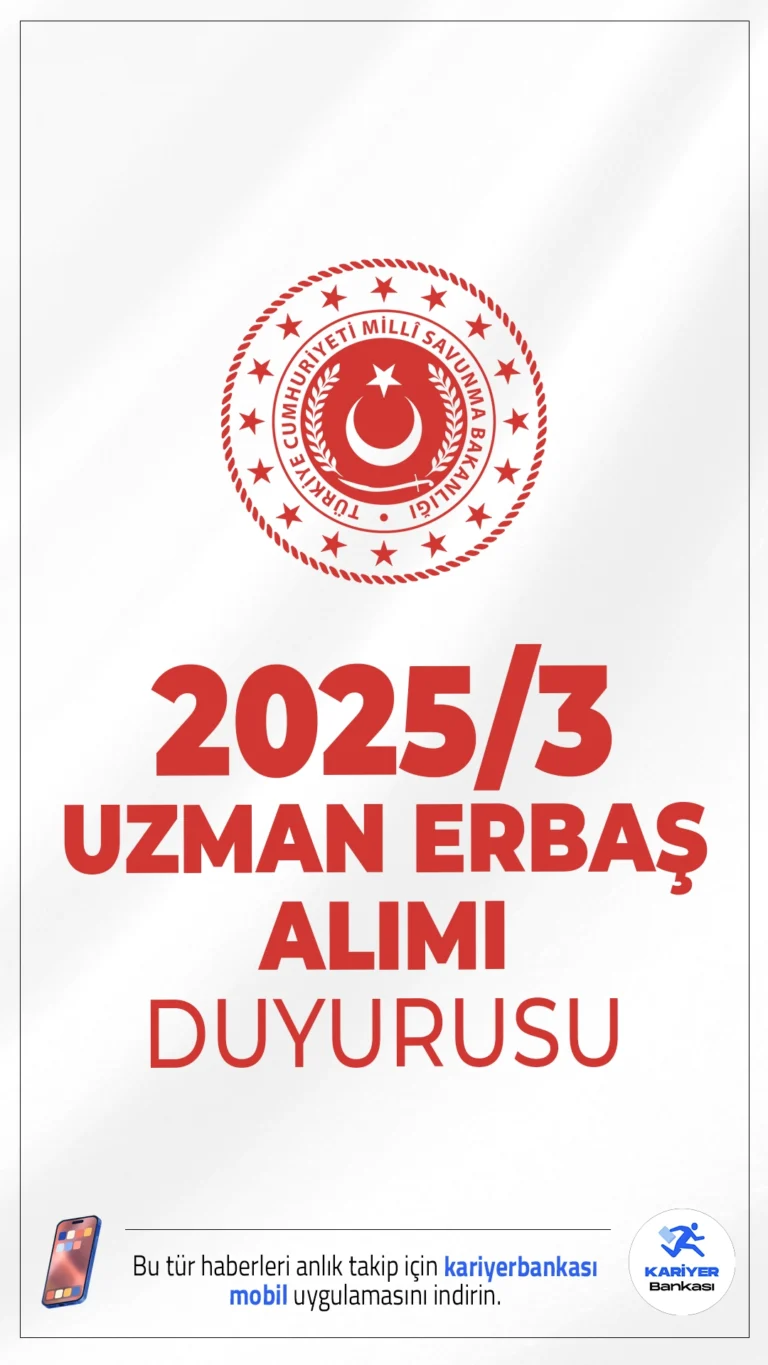 MSB 2025/3 Uzman Erbaş Alımı Duyurusu Yayımlandı.Milli Savunma Bakanlığı (MSB), 2025 yılı için uzman erbaş alımı başvuru kılavuzunu yayımladı. Türk Silahlı Kuvvetleri'nde (TSK) görev almak isteyen adaylar için başvurular, 16 Temmuz 2025 saat 23.59’a kadar https://personeltemin.msb.gov.tr adresi üzerinden e-Devlet sistemi ile online yapılabilecek.