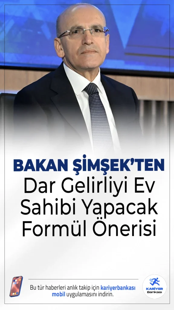 Dar Gelirliye Uzun Vadeli Konut Formülü: Şimşek’ten 50 Yıla Kadar Vadeli Öneri.Hazine ve Maliye Bakanı Mehmet Şimşek, dar gelirli vatandaşları ev sahibi yapacak yeni formülü açıkladı. Şimşek, konut fiyatlarını dengelemek için 50 yıla kadar vade imkânı sunulması gerektiğini belirtti.