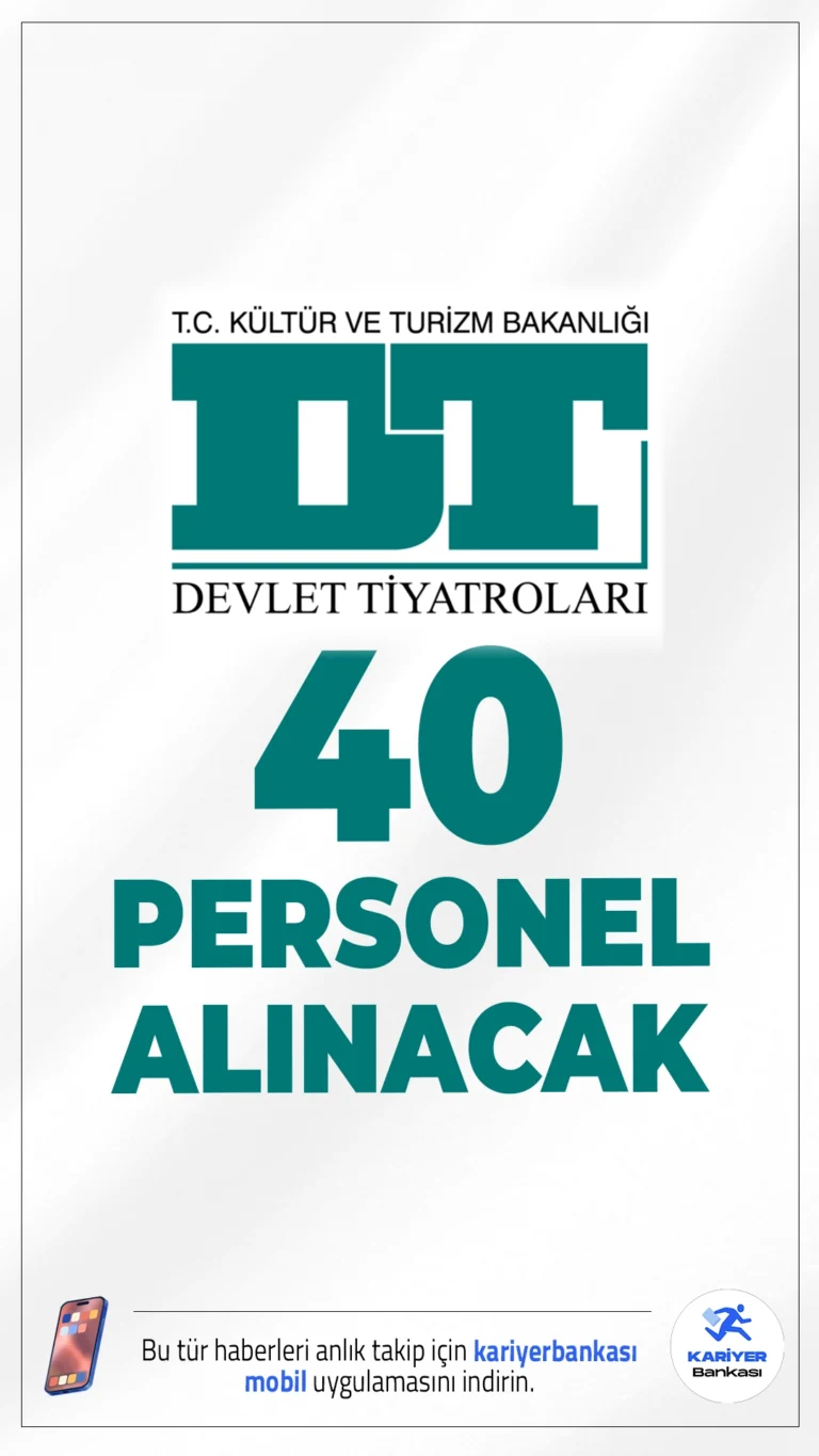 Devlet Tiyatroları 40 Personel Alımı Yapacak.Kültür ve Turizm Bakanlığı Devlet Tiyatroları Genel Müdürlüğü, merkez teşkilatında istihdam edilmek üzere 40 kişilik sözleşmeli personel alımı yapacağını duyurdu.