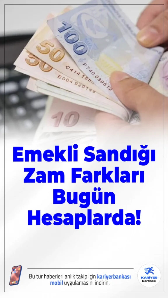 Emekli Sandığı Zam Farkları Bugün Hesaplarda!Temmuz 2025 dönemi zam farkları bugün itibarıyla Emekli Sandığı kapsamında aylık alan vatandaşların hesaplarına yatırılıyor.