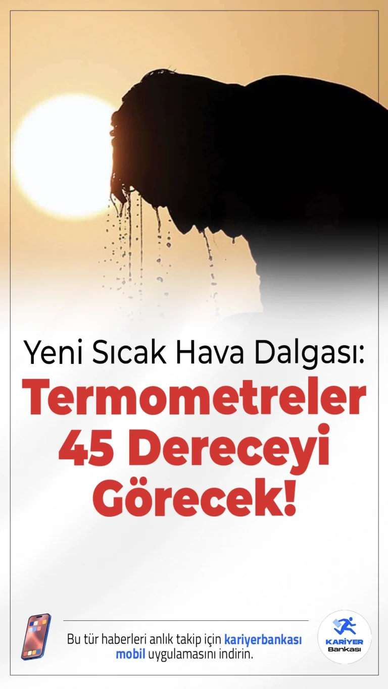 Yeni Sıcak Hava Dalgası: Termometreler 45 Dereceyi Görecek!Yurt genelinde sıcak hava etkisini artırıyor. Meteoroloji’nin son tahminlerine göre bazı bölgelerde sıcaklıklar 45 dereceye kadar yükselecek.