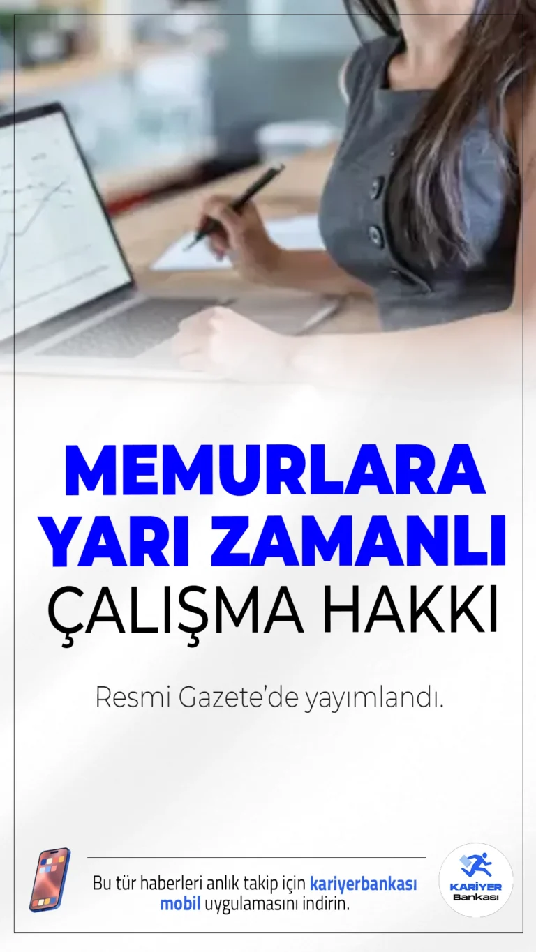 Memurlara Yarı Zamanlı Çalışma Hakkı: İşte Yeni Düzenlemenin Tüm Detayları