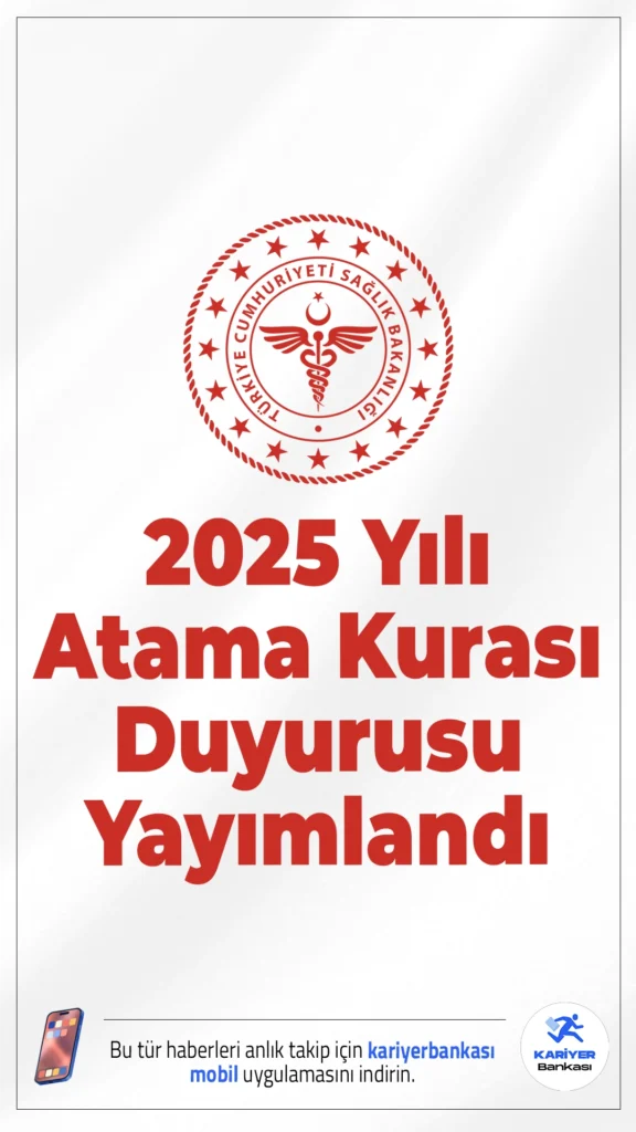 Sağlık Bakanlığı 2025 Yılı Atama Kurası Duyurusu Yayımlandı.Sağlık Bakanlığı, 657 sayılı Devlet Memurları Kanunu kapsamında daha önce memur olarak görev yapmış ve çeşitli sebeplerle görevinden ayrılmış adaylar için 2025 yılı İstifa Sonrası Yeniden (Açıktan) Atama Kurası ilanını yayımladı. Adayların başvuruları 24-31 Temmuz 2025 tarihleri arasında, https://ekip.saglik.gov.tr adresinden EKİP sistemi üzerinden alınacak.