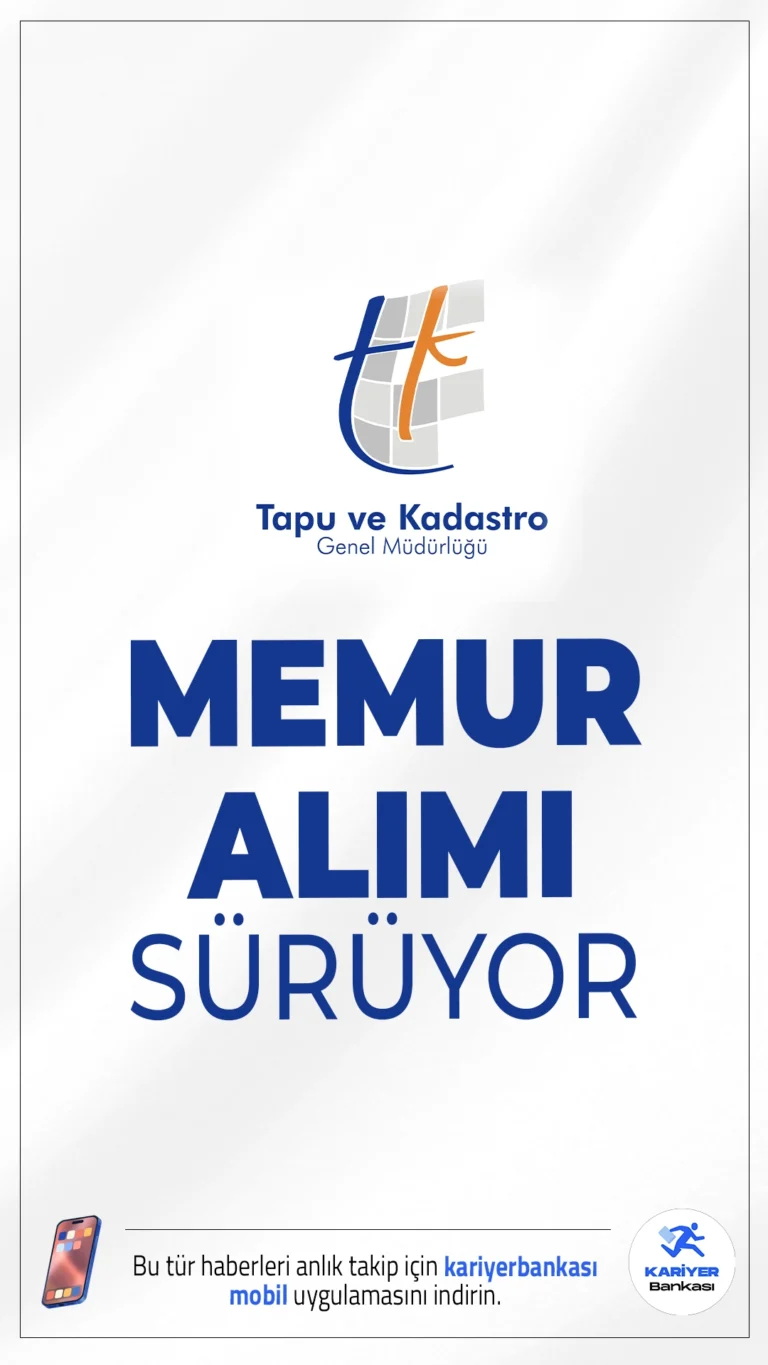 Tapu Kadastro 25 Memur Alımı Başvuruları Sürüyor.Tapu ve Kadastro Genel Müdürlüğü (TKGM) memur alımı için başvurular devam ediyor.