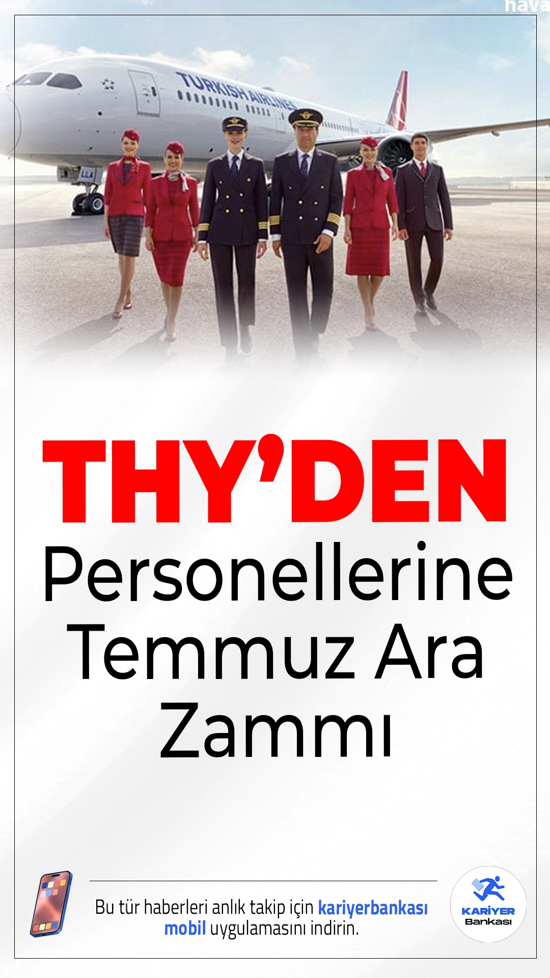 THY'den Personellerine Temmuz Ara Zammı.Türk Hava Yolları, Temmuz ayında yaptığı ara zamla personel maaşlarını yüzde 18.34 oranında artırdı. Yeni zamla en düşük maaş 82 bin TL'yi geçti.
