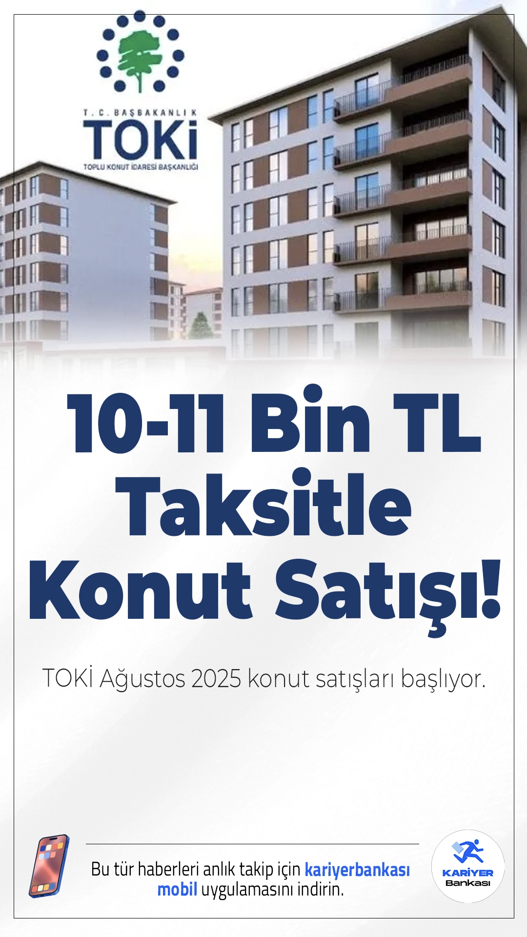 TOKİ Ağustos 2025 Konut Satışları Başlıyor: 10-11 Bin TL Taksitle Konut Satışı!Çevre, Şehircilik ve İklim Değişikliği Bakanlığı Toplu Konut İdaresi Başkanlığı (TOKİ), Ağustos ayında konut satışlarına başlıyor. Aylık 10.206 TL’den başlayan taksitlerle ev sahibi olma fırsatı sunuluyor.