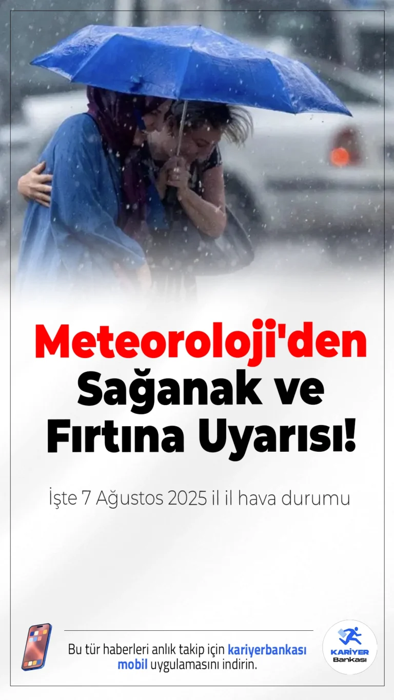 Meteoroloji'den Sağanak ve Fırtına Uyarısı! İşte 7 Ağustos 2025 İl İl Hava Durumu.Meteoroloji Genel Müdürlüğü, birçok il için sağanak ve gök gürültülü sağanak yağış uyarısında bulundu. Rüzgarın bazı bölgelerde fırtına seviyesine ulaşması bekleniyor.