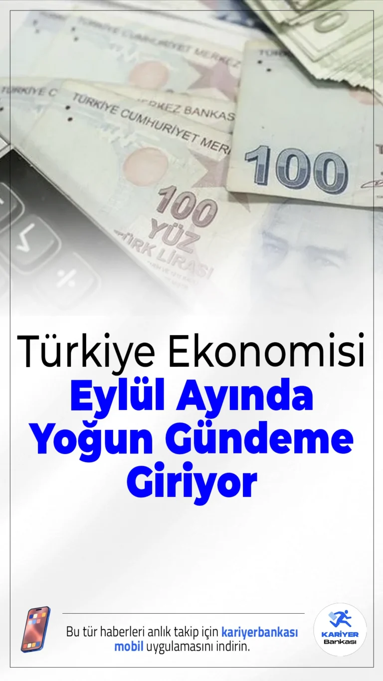 Türkiye Ekonomisi Eylül Ayında Yoğun Gündeme Giriyor.Eylül ayında Türkiye ekonomisi büyüme, ihracat ve enflasyon verileriyle birlikte Orta Vadeli Program'a (OVP) odaklanacak.