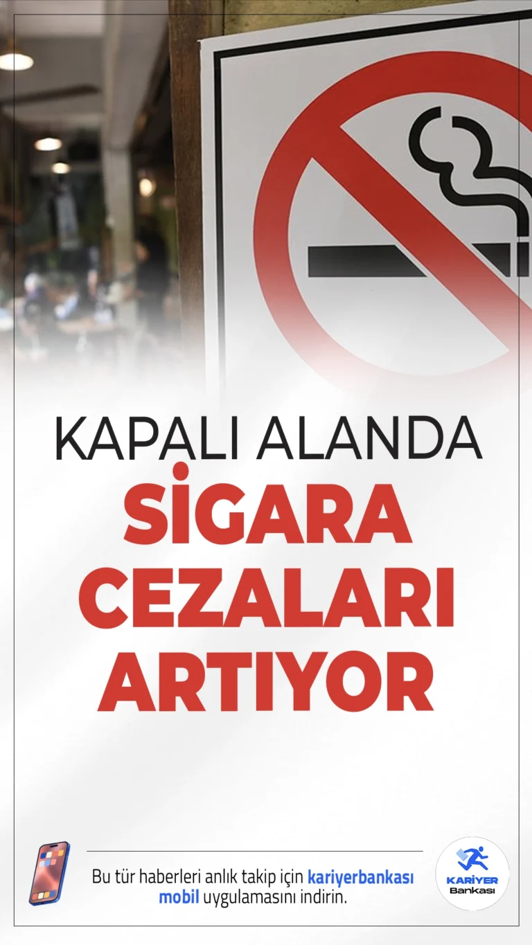 Kapalı Alanda Sigara İçenlere Uygulanan Cezalar Artıyor.Sağlık Bakanı Kemal Memişoğlu, kapalı alanlarda sigara içenlere yönelik denetimlerin ve para cezalarının artırılacağını açıkladı.
