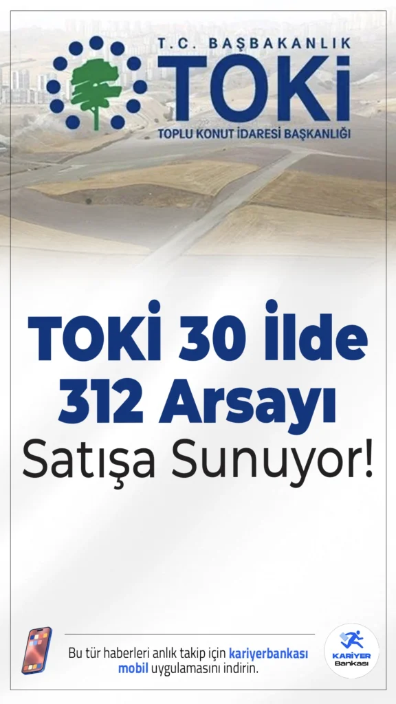 TOKİ 30 İlde 312 Arsayı Açık Artırmayla Satışa Sunuyor!10 Eylül’de düzenlenecek açık artırma ile İstanbul, Ankara, İzmir ve daha birçok ilde 312 taşınmaz yatırımcılarla buluşacak.