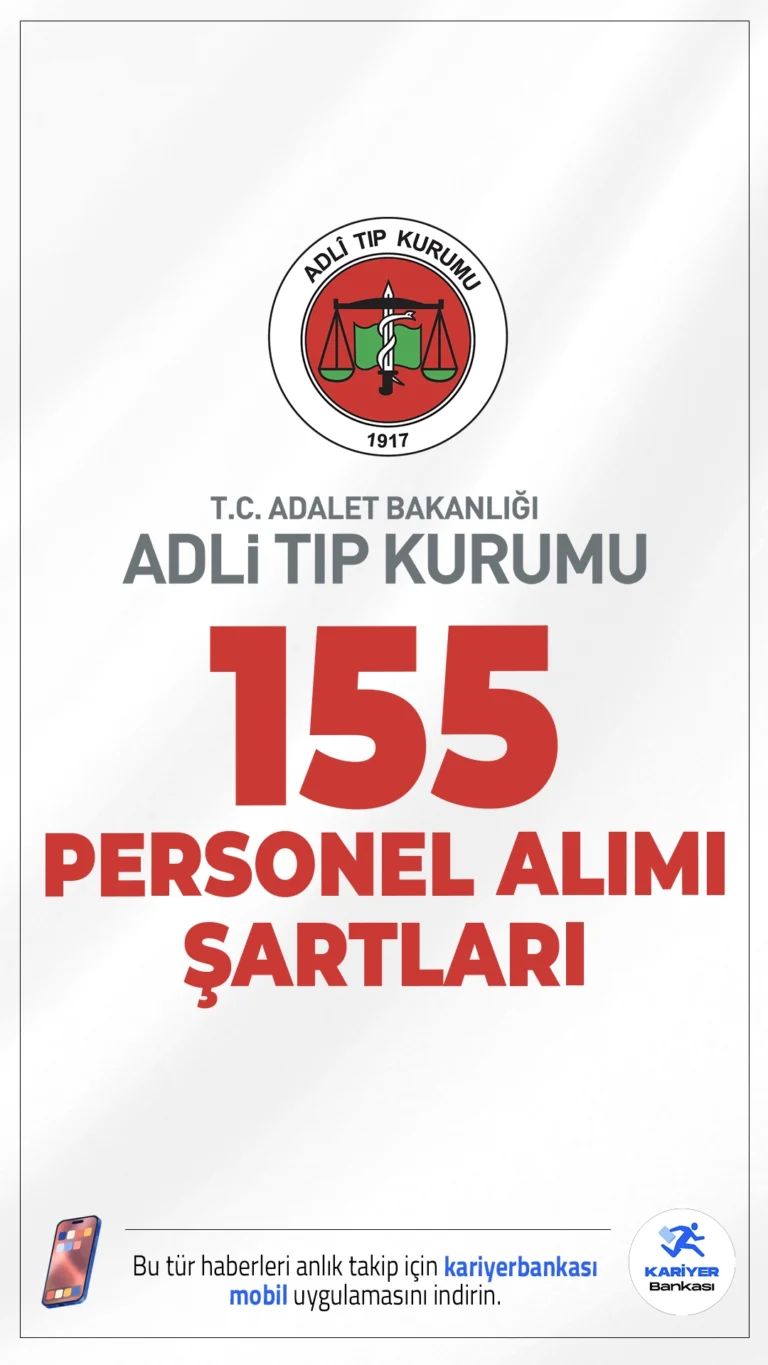 Adli Tıp Kurumu (ATK) 155 Personel Alımı Şartları