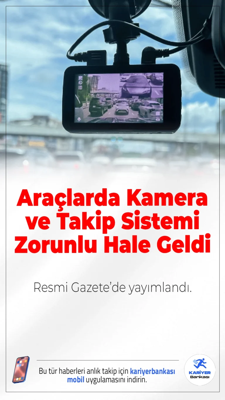 Araçlarda Kamera ve Takip Sistemi Zorunlu Hale Geldi.Yeni düzenlemeyle araç takip sistemi, iç ve dış kamera ve acil durum butonu artık zorunlu donanımlar arasında yer alacak.