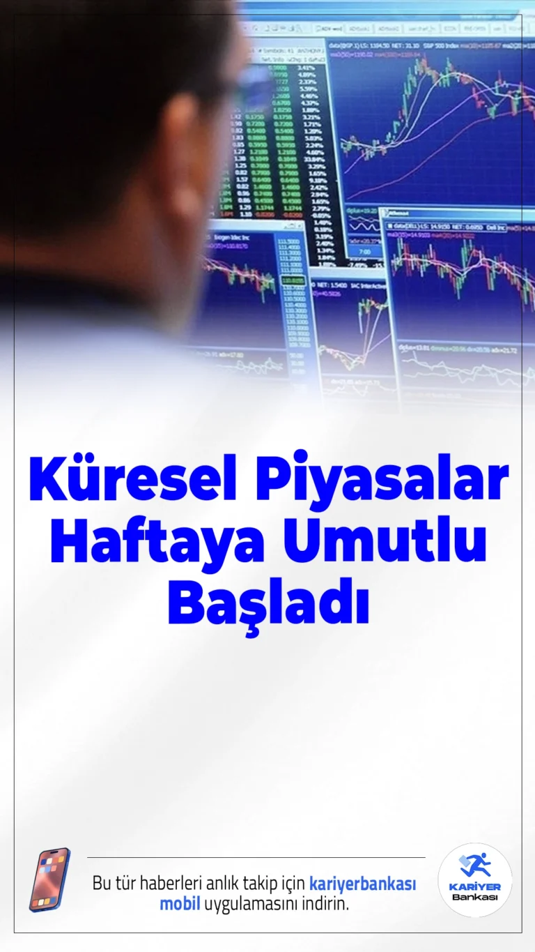 Küresel Piyasalar Haftaya Umutlu Başladı.Jeopolitik gerilimlerin hafiflemesi ve Fed faiz indirimi beklentileriyle küresel piyasalar haftaya pozitif seyirle başladı.