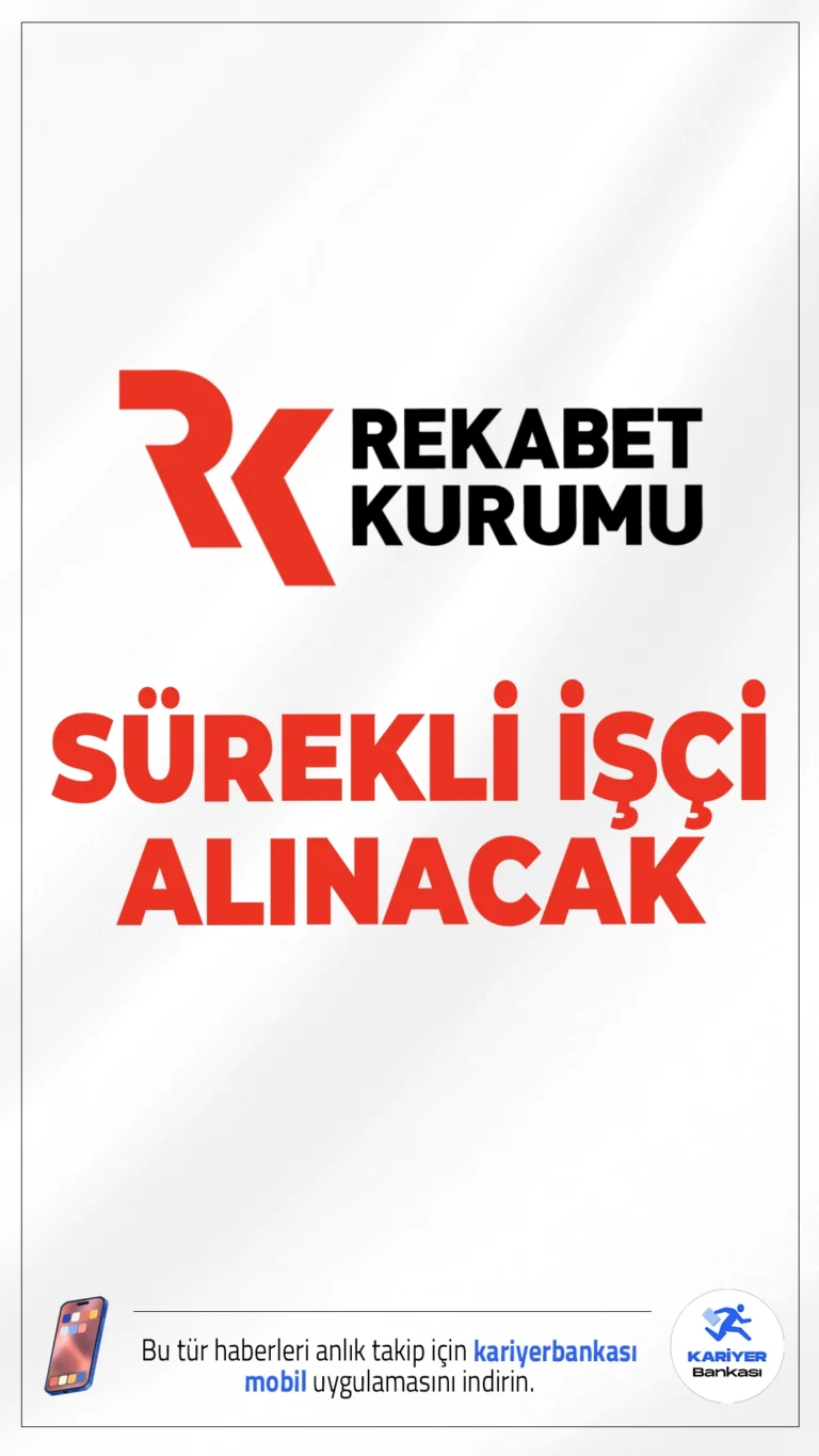 Rekabet Kurumu 7 Sürekli İşçi Alımı Yapacak.Rekabet Kurumu Başkanlığı, Ankara merkez ve İstanbul Bölge Temsilciliği hizmet birimlerinde görevlendirilmek üzere 7 sürekli işçi (Temizlik Görevlisi) alımı yapacağını duyurdu. Başvurular 11 – 15 Ağustos 2025 tarihleri arasında İŞKUR üzerinden elektronik ortamda alınacak.