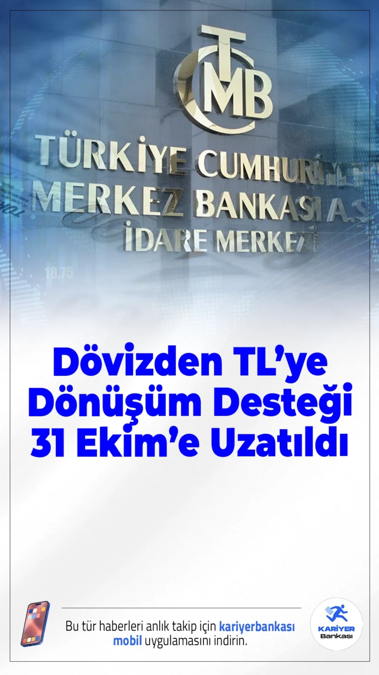 TCMB, Dövizden TL’ye Dönüşüm Desteğini 31 Ekim 2025’e Uzattı.Firmaların yurt dışı kaynaklı dövizlerini Türk lirasına çevirmesi durumunda sağlanan destek uygulaması 3 ay daha sürecek. Karar Resmi Gazete'de yayımlanarak yürürlüğe girdi.