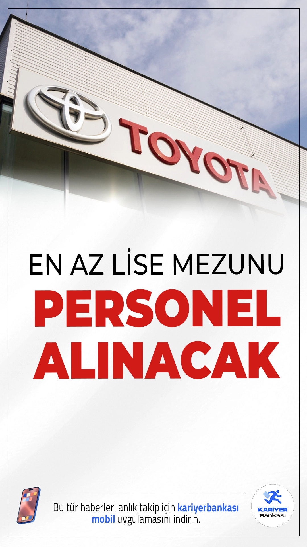 Toyota En Az Lise Mezunu Personel Alacak.Toyota Otomotiv Sanayi Türkiye, Ağustos 2025 itibarıyla farklı pozisyonlarda personel alımı gerçekleştireceğini duyurdu. Türkiye'nin en büyük üretim üslerinden biri olan Toyota, hem mavi yaka hem de beyaz yaka pozisyonlarında en az lise mezunu adaylar arasından alım yapacak. Tecrübeli ya da tecrübesiz adaylar için uygun kadrolar mevcut.