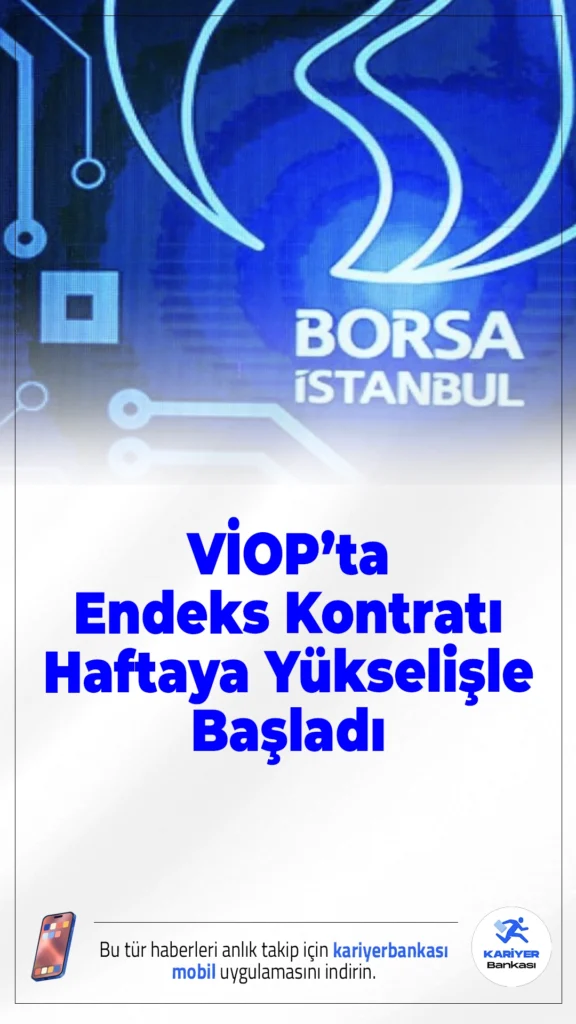 VİOP’ta Endeks Kontratı Yeni Haftaya Yükselişle Başladı.BIST 30 endeksine dayalı ağustos vadeli kontrat, haftanın ilk işlem gününde yüzde 0,23 değer kazanarak 12.236 puandan açıldı.