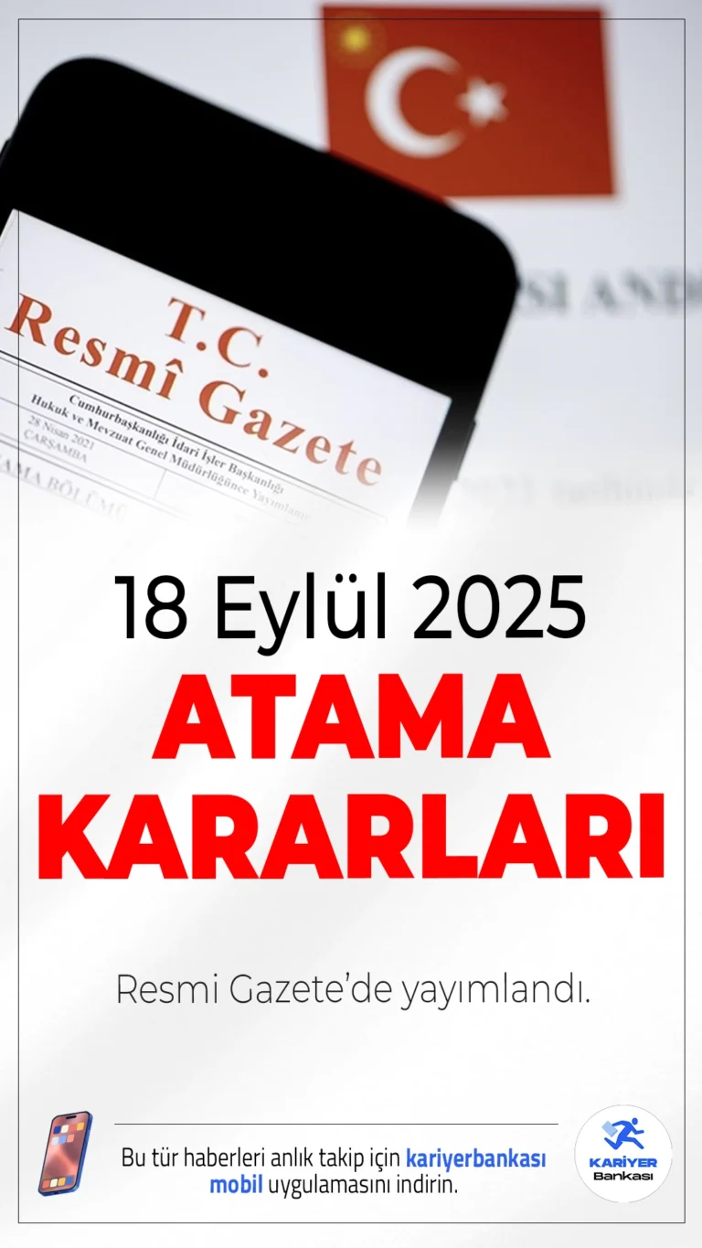 18 Eylül 2025 Atama ve Görevden Alma Kararları Resmi Gazete’de Yayımlandı.Cumhurbaşkanı Erdoğan'ın imzasıyla bazı bakanlık ve kamu kurumlarına yönelik atama ve görevden alma kararları Resmi Gazete’de yürürlüğe girdi.