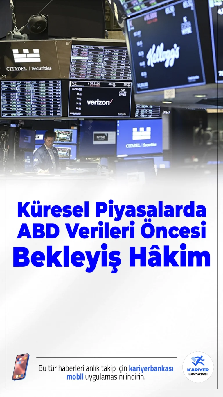 Küresel Piyasalarda ABD Verileri Öncesi Bekleyiş Hâkim.Küresel piyasalarda yön arayışı sürerken, ABD'de açıklanacak tarım dışı istihdam ve enflasyon verileri yatırımcıların odağında yer alıyor.