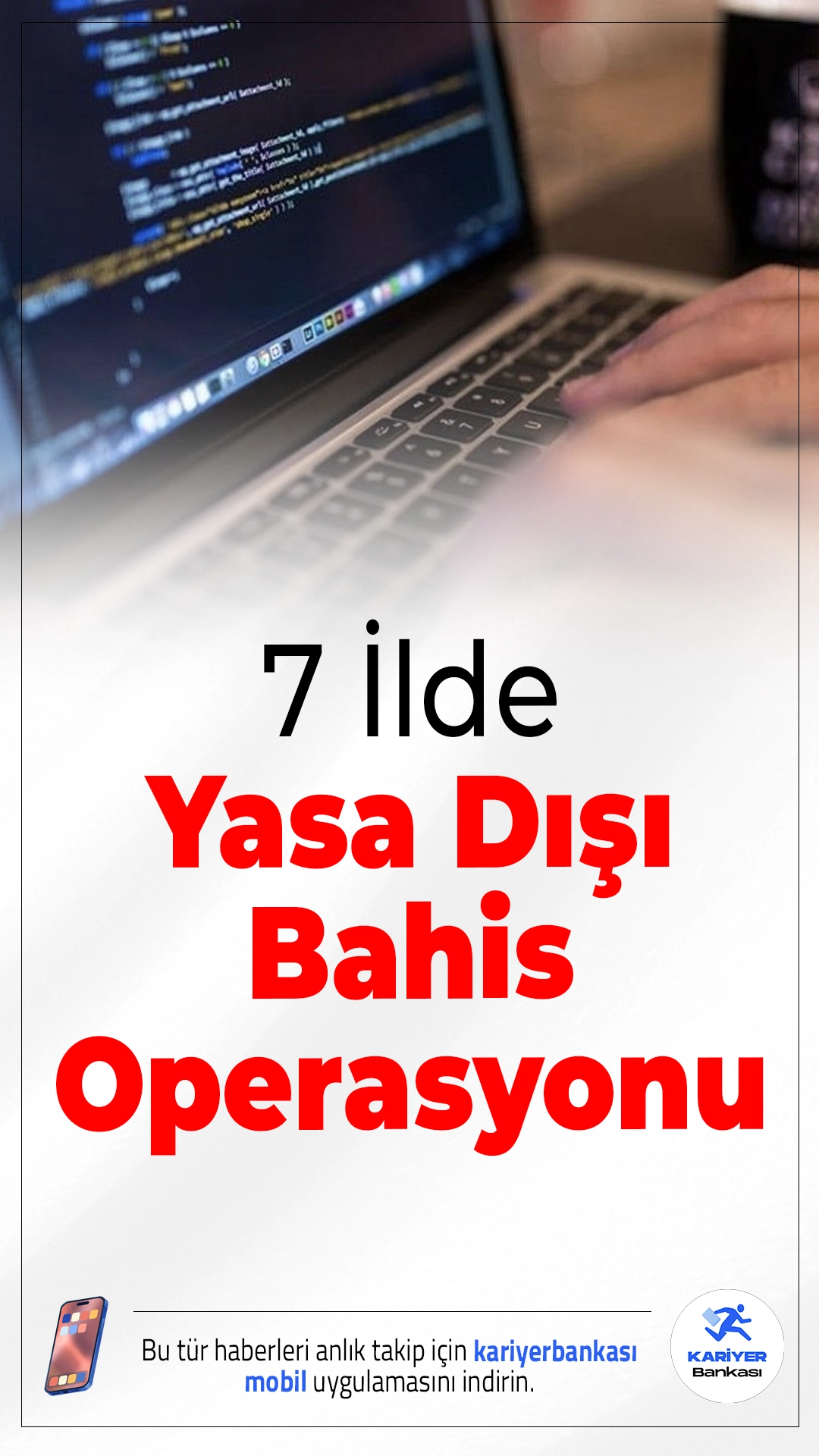 7 İlde Yasa Dışı Bahis Operasyonu.İstanbul Cumhuriyet Başsavcılığı koordinasyonunda yürütülen soruşturma kapsamında İstanbul başta olmak üzere 7 ilde eş zamanlı operasyon düzenlendi. Operasyonun merkezinde, yasa dışı bahis üzerinden 5 milyar TL’lik para trafiği yer alıyor.