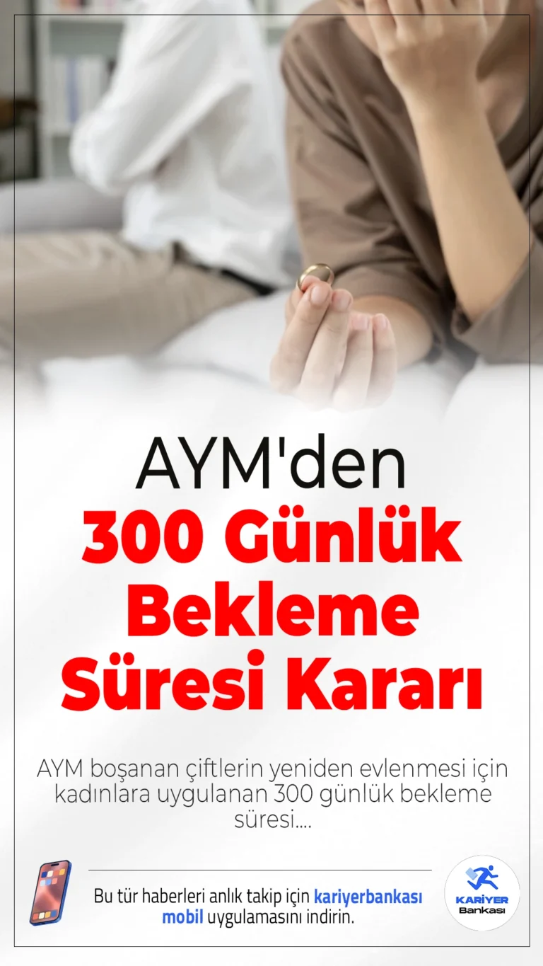 AYM'den 300 Günlük Bekleme Süresi Kararı: Eski Eşler İçin Değişiklik Yok.Anayasa Mahkemesi (AYM), boşanan çiftlerin yeniden evlenmesi için kadınlara uygulanan 300 günlük bekleme süresinin kaldırılması talebini reddetti.