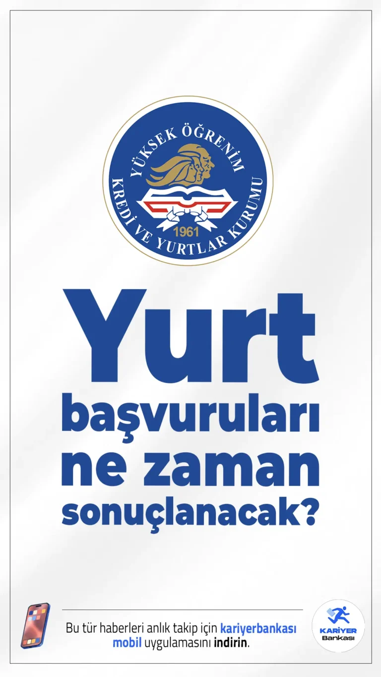 KYK Yurt Başvuru Sonuçları Ne Zaman Açıklanacak?