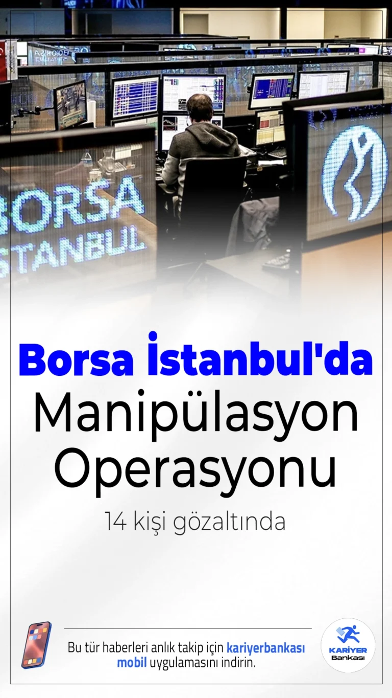Borsa İstanbul'da Manipülasyon Operasyonu: 14 Kişi Gözaltında.Borsa İstanbul'daki bazı hisse işlemlerinde manipülasyon yapıldığı iddiaları üzerine başlatılan operasyon kapsamında 14 şüpheli gözaltına alındı.