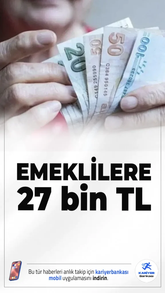 Emeklilere 27 Bin TL’ye Kadar Promosyon