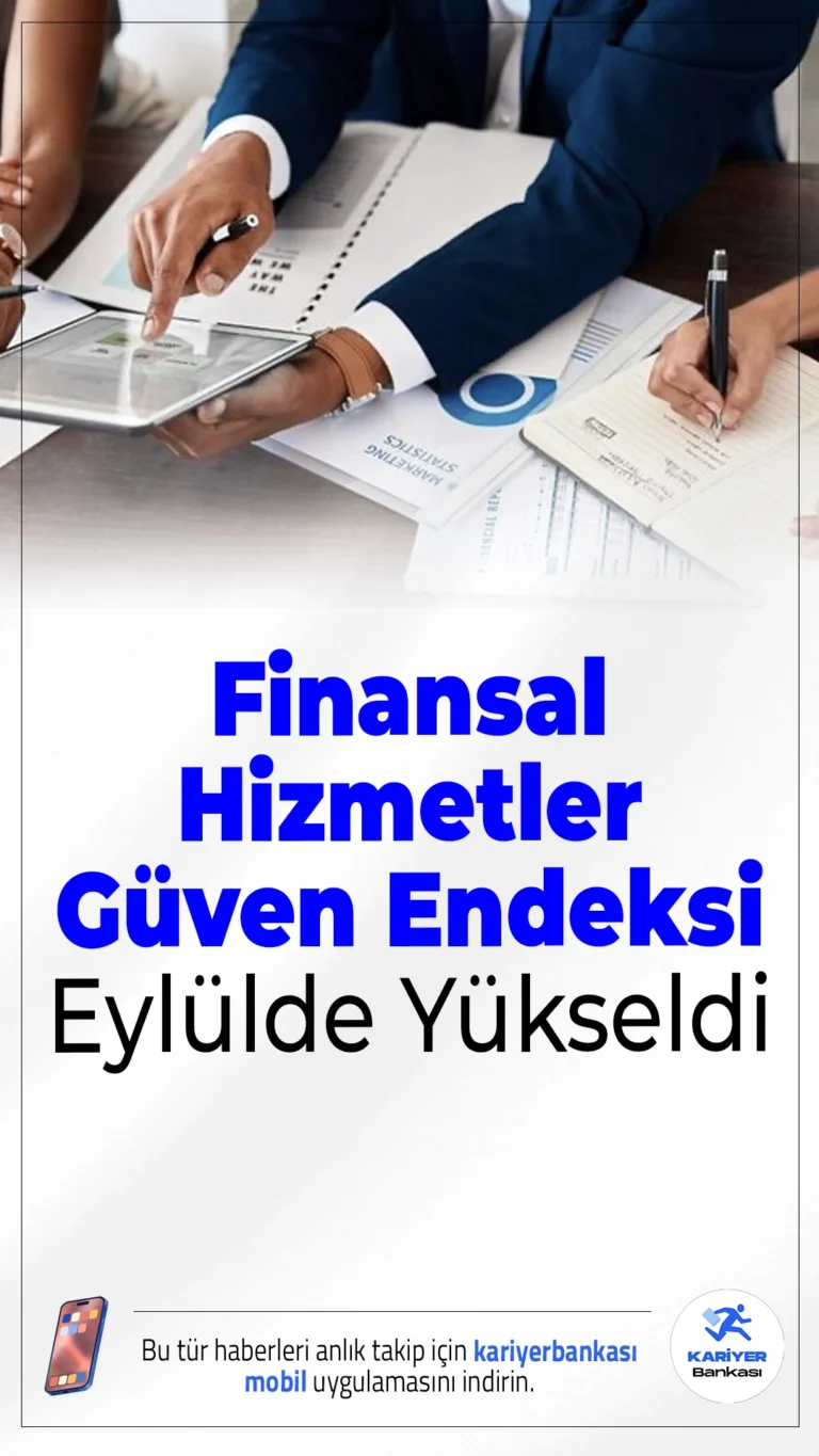 Finansal Hizmetler Güven Endeksi Eylülde Yükseldi.Eylül ayında Finansal Hizmetler Güven Endeksi, önceki aya göre 12,3 puan artış göstererek 177,1 seviyesine çıktı. Güven artışında talep ve iş durumu beklentileri etkili oldu.