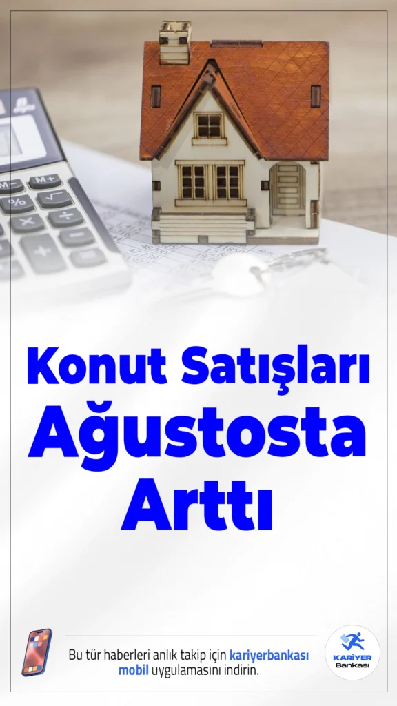Konut Satışları Ağustosta Arttı.Türkiye genelinde ağustos ayında konut satışları yüzde 6,8 oranında artarak 143 bin 319 adede ulaştı. Satışlardaki artış özellikle ipotekli ve ikinci el konutlarda dikkat çekti.