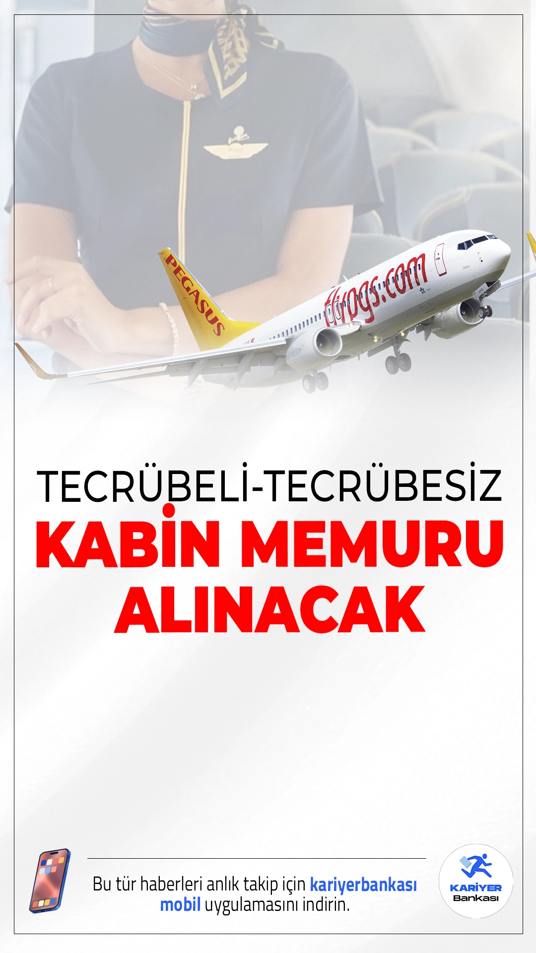 Pegasus Tecrübeli ve Tecrübesiz Kabin Memuru Alımı Başladı!Pegasus Havayolları, yayınladığı  personel alım ilanıyla hem tecrübeli hem de tecrübesiz kabin memuru alımı yapacağını duyurdu. İlanda yer alan bilgilere göre, tecrübesiz adaylar da ilana başvurabilecek ve eğitim sürecinin ardından Pegasus bünyesinde göreve başlayabilecek.İşte şartlar ve başvuru bilgileri..
