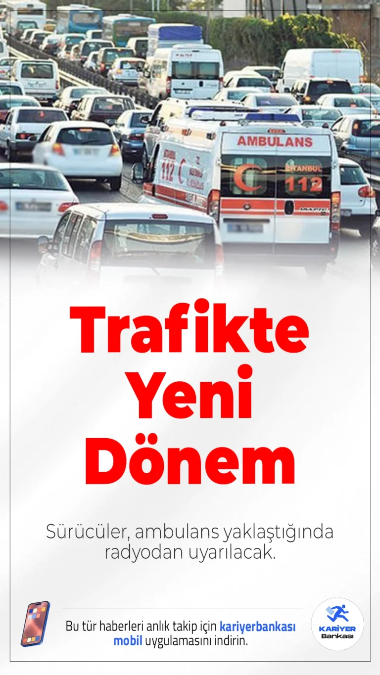 Trafikte Yeni Dönem: Sürücüler, Ambulans Yaklaştığında Radyodan Uyarılacak.Ambulansların trafikte kaybettiği zamanı en aza indirmek amacıyla İstanbul’da hayata geçirilen yeni sistemle, araç içi radyolardan sürücülere doğrudan uyarı yapılacak: “Lütfen ambulansa yol verin.”