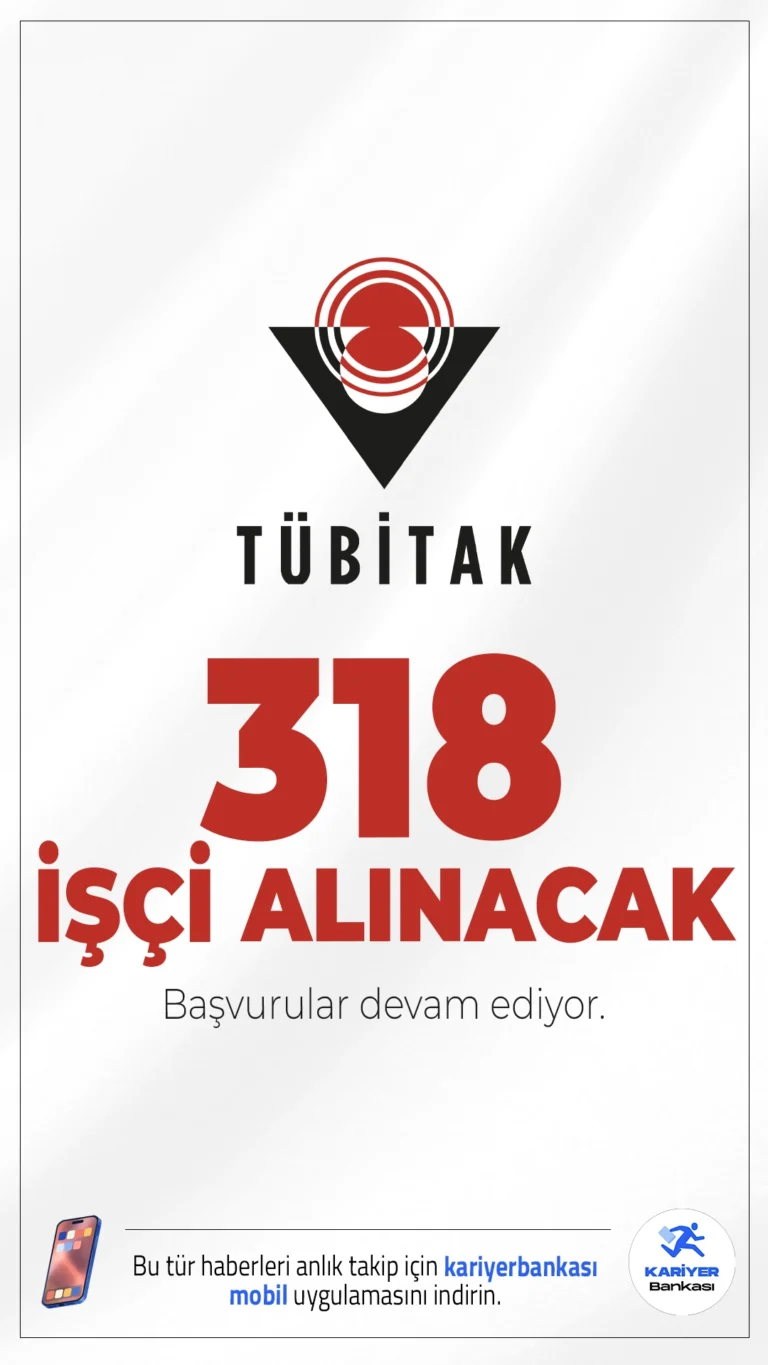 TÜBİTAK 318 İşçi Alımı Başvuruları Devam Ediyor.TÜBİTAK (Türkiye Bilimsel ve Teknolojik Araştırma Kurumu) işçi alımı başvuruları sürüyor. Resmi Gazete'de yayımlanan duyuruya göre alımlar, TÜBİTAK’ın farklı enstitüleri olan BİLGEM, MAM, RUTE ve SAGE bünyesinde gerçekleştirilecek. Başvurular 6 Ekim 2025 tarihine kadar alınacak. İşte şartlar ve diğer tüm detaylar..