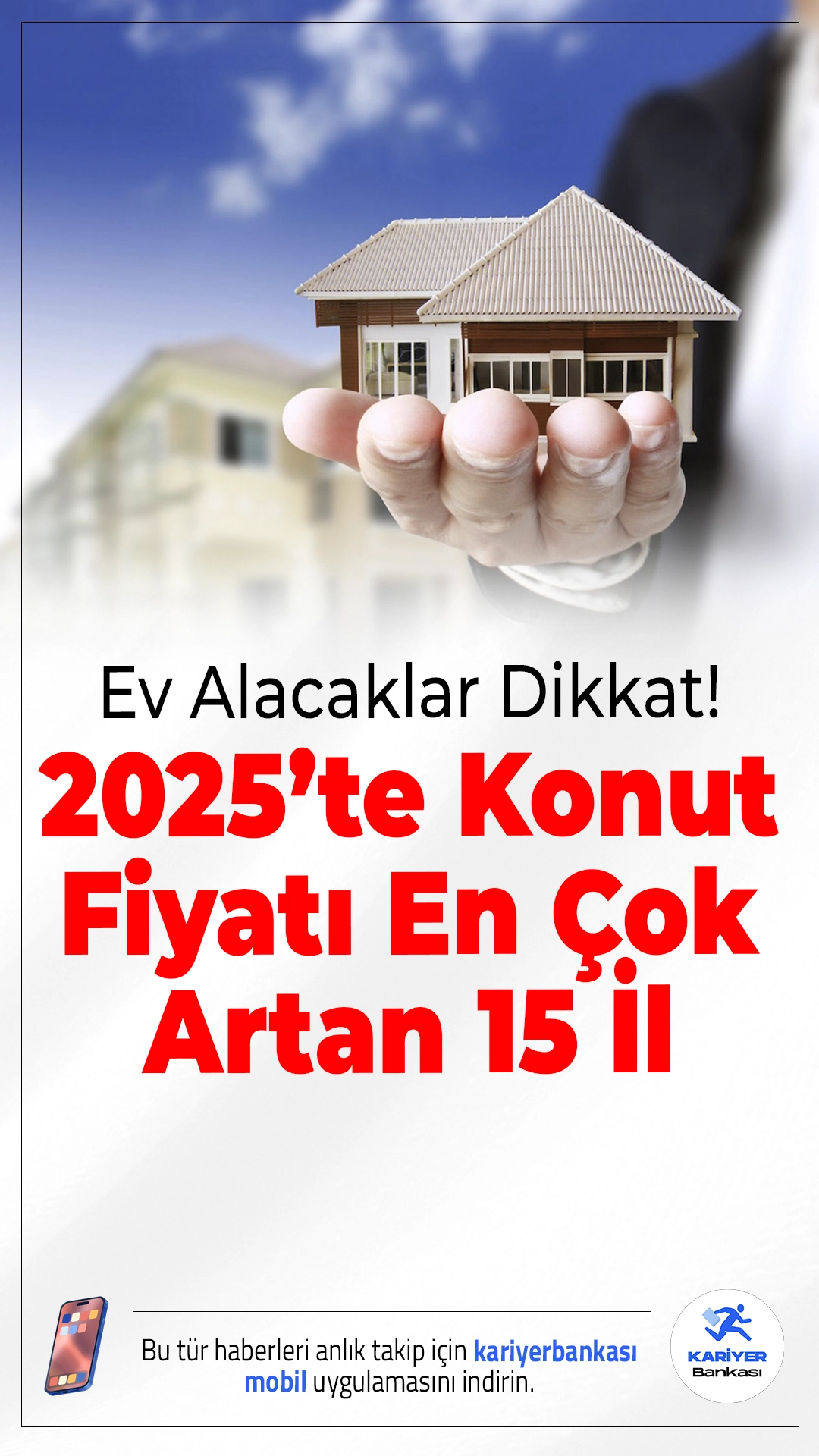 Ev Alacaklar Dikkat! İşte 2025’te Konut Fiyatı En Çok Artan 15 İl.2025’in ilk 9 ayında konut fiyatları Türkiye genelinde ortalama %23,47 artarken, bazı illerde bu oran %50'yi geçti. Doğu ve Güneydoğu illeri başı çekerken, büyük şehirlerde fiyat artışı yavaşladı.