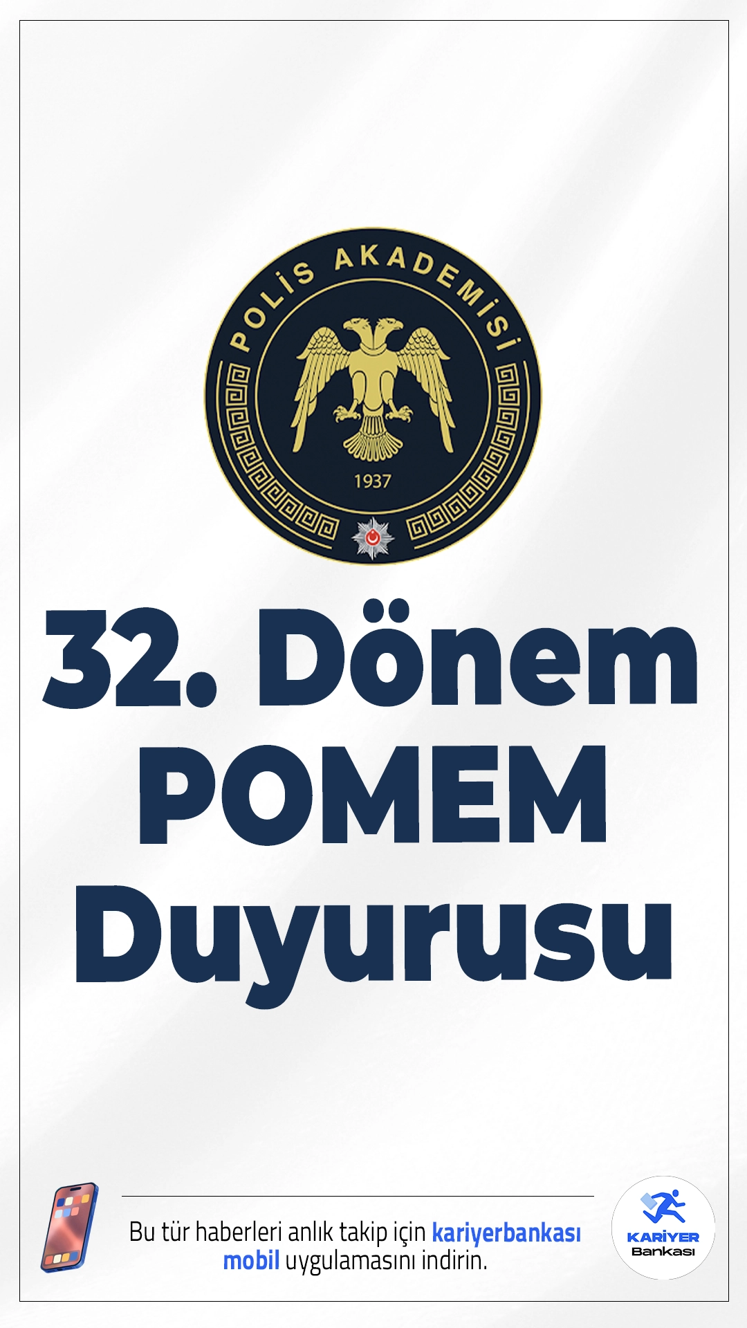 32. Dönem POMEM Adayları İçin Önemli Duyuru.İçişleri Bakanlığı Emniyet Genel Müdürlüğü Polis Akademisi sayfasından yayımlanan duyuruda, 32. Dönem POMEM Giriş Sınavını kazanarak Polis Meslek Eğitimi için POMEM Müdürlüklerine planlaması yapılan, ancak 32. Dönem POMEM Eğitiminin başladığı tarihte 7179 sayılı Askeralma Kanununa göre mecburi askerlik hizmetinin devam etmesi nedeniyle kayıt yaptıramayan ve süresi içerisinde Polis Akademisi Başkanlığına dilekçe ile başvuran adaylar, Askeralma Kanununa göre silah altında bulunduğu için geçici kaydı yapılamayan adaylar, müracaatları halinde bir sonraki POMEM eğitim programı planlamasına dahil edileceği aktarıldı.