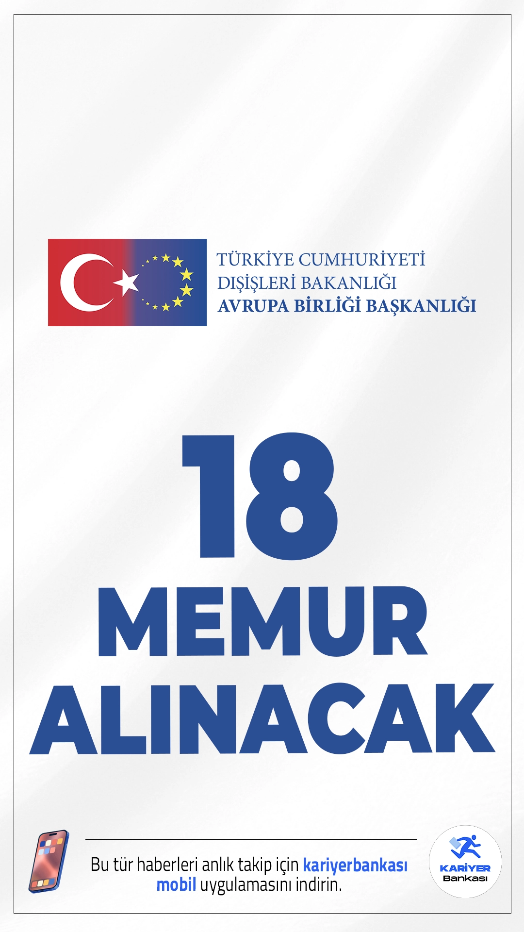 Dışişleri Bakanlığı 18 Uzman Yardımcısı Alımı Yapacak.Dışişleri Bakanlığı Avrupa Birliği Başkanlığı, 2025 yılı personel alımları kapsamında merkez teşkilatında görevlendirilmek üzere 18 Avrupa Birliği İşleri Uzman Yardımcısı alımı yapacağını duyurdu. Adaylar bu kadrolara yarışma sınavı ile seçilecek.