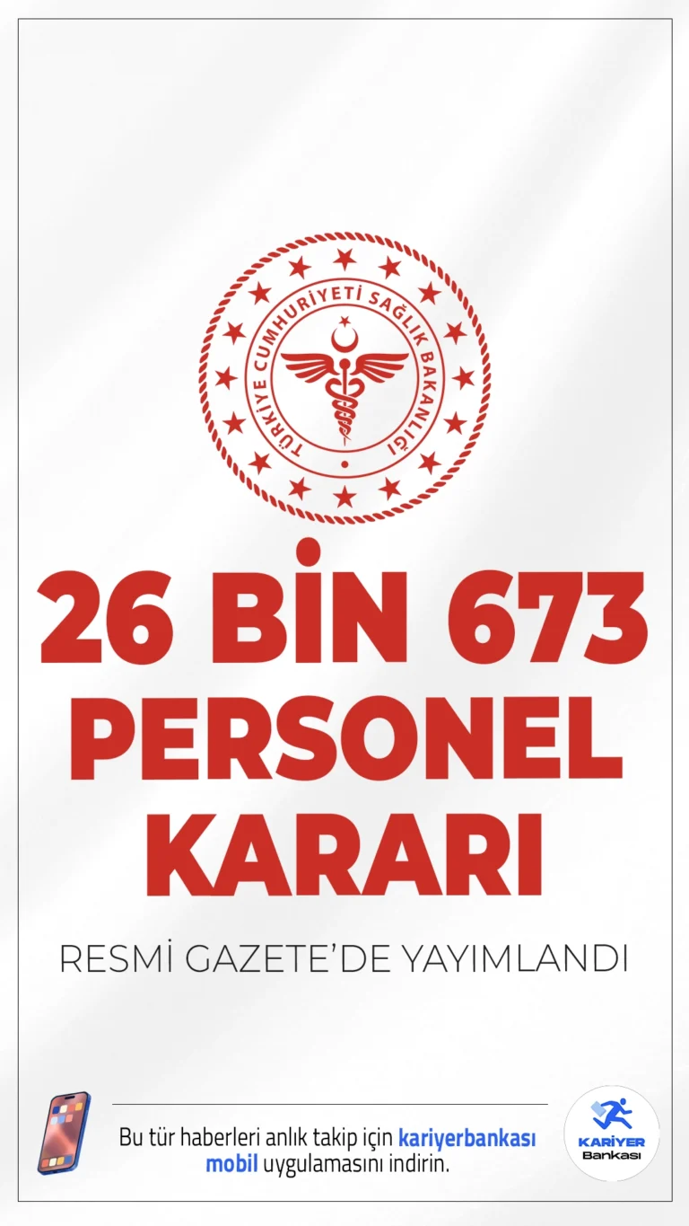 Sağlık Bakanlığı 26 Bin 673 Personel Alımı Kararı Resmi Gazete'de Yayımlandı. 21 Ekim 2025 tarihli Resmi Gazete'de yayımlanan duyuruda aşağıdaki ifadeler yer aldı: