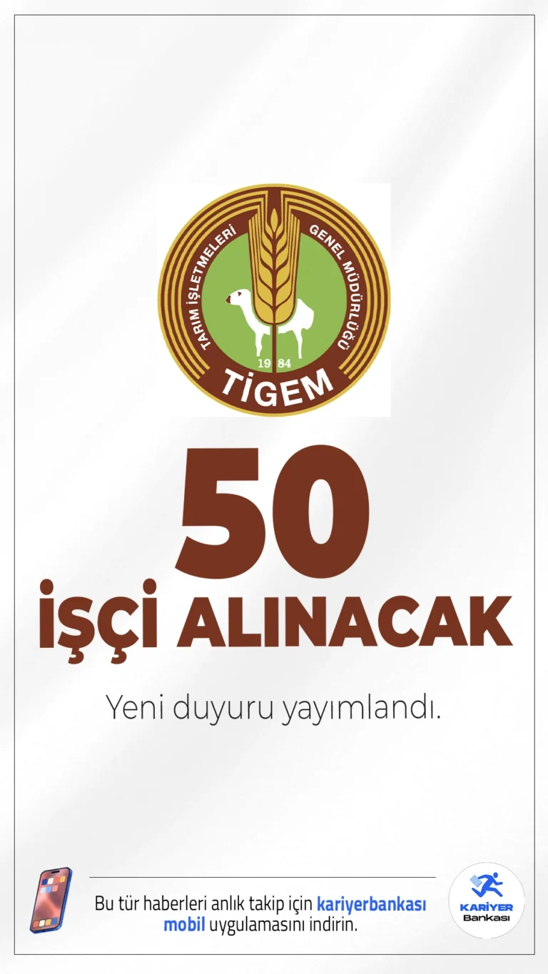 TİGEM 50 İşçi Alımı Duyurusu Yayımlandı.Tarım ve Orman Bakanlığı’na bağlı Tarım İşletmeleri Genel Müdürlüğü (TİGEM), Ceylanpınar Tarım İşletmesi’nde görevlendirilmek üzere 50 geçici mevsimlik işçi alımı gerçekleştireceğini duyurdu. Alım, İŞKUR üzerinden 13-18 Ekim 2025 tarihleri arasında elektronik ortamda yapılacak.