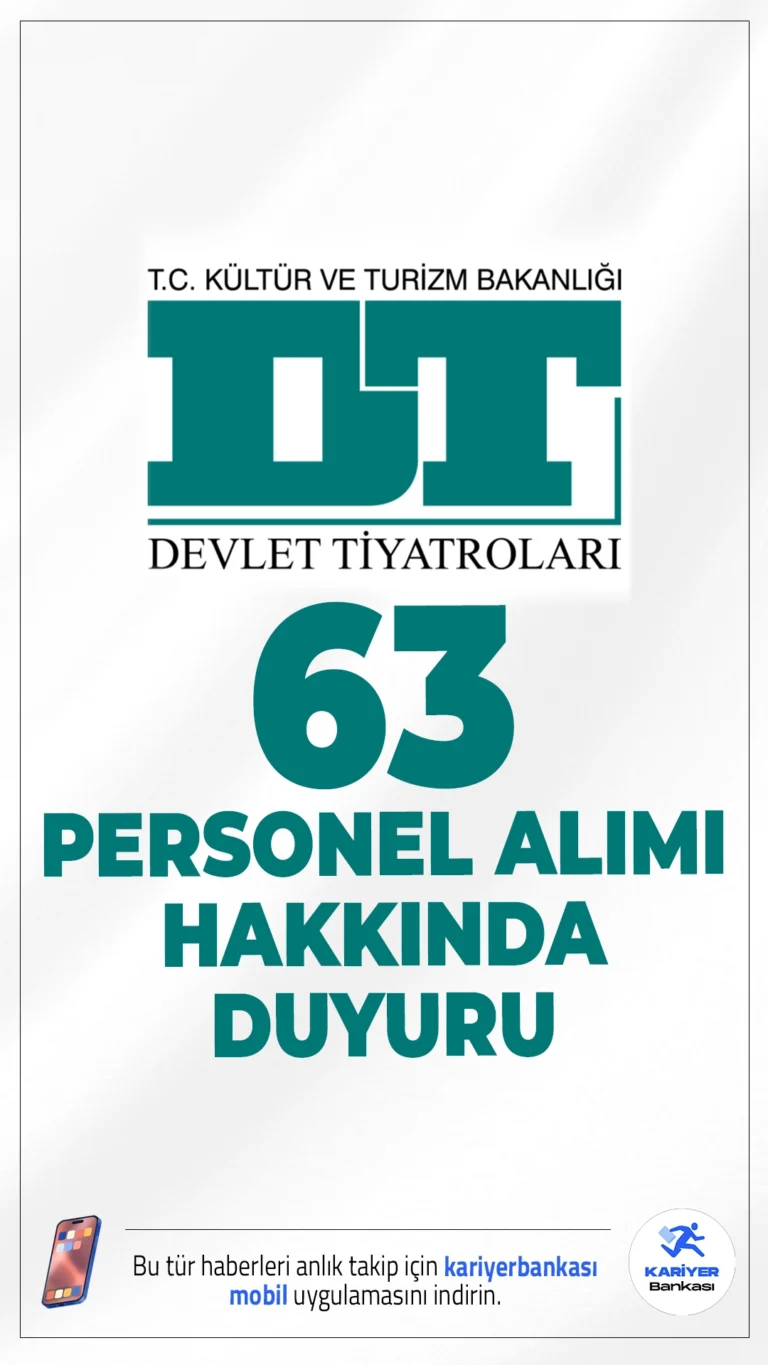 Kültür Bakanlığı DT 63 Personel Alımı Hakkında Duyuru. Devlet Tiyatroları Genel Müdürlüğü sayfasından yayımlanan duyuruda, koruma ve güvenlik görevlisi, şoför, temizlik görevlisi, büro personeli ve kalorifer ateşçisi ünvanlarında sözleşmeli personel alımı sonuçlarının açıklandığı aktarıldı.