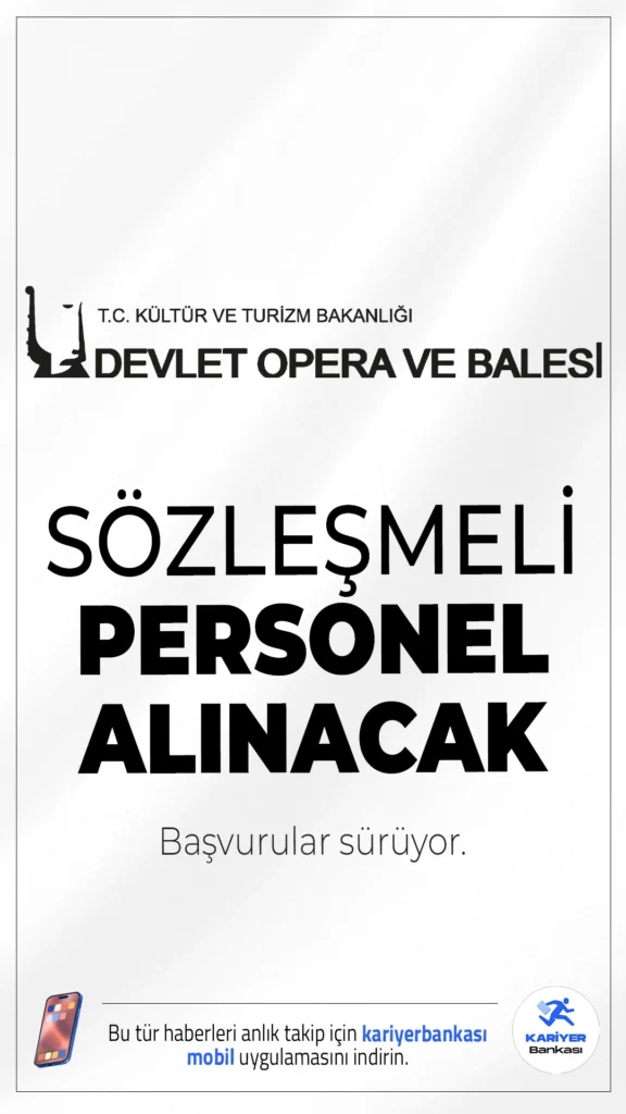 Kültür Bakanlığı DOP 32 Personel Alımı Sürüyor.Kültür ve Turizm Bakanlığı Devlet Opera ve Balesi Genel Müdürlüğü (DOP), merkez ve taşra teşkilatında görevlendirilmek üzere sözleşmeli personel alımı başvuruları devam ediyor. KPSS 2024 (B grubu) puan sıralaması esas alınarak yapılacak alımlar yazılı ve sözlü sınav olmadan gerçekleştirilecek. Başvurular 3 Kasım 2025 tarihinde sona erecek. İşte şartlar ve kontenjanlar...