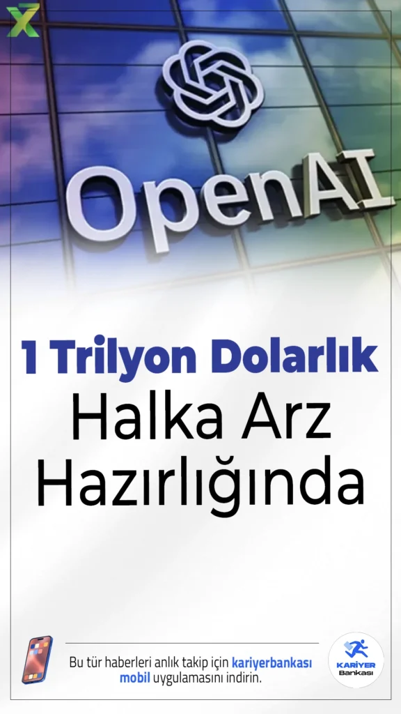 OpenAI 1 Trilyon Dolarlık Halka Arz Hazırlığında.Yapay zeka devi OpenAI, 1 trilyon dolarlık değerlemeyle halka arz için düğmeye basabilir. Şirketin 2026’nın ikinci yarısında borsaya açılmayı değerlendirdiği bildiriliyor.