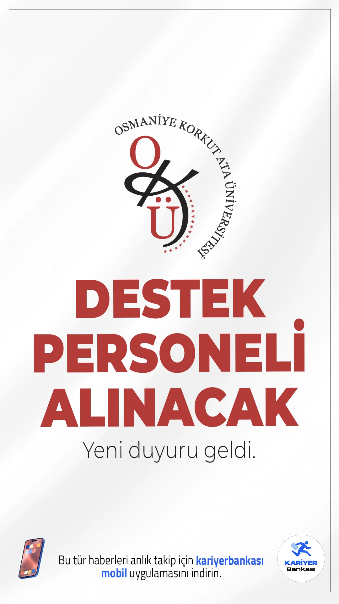 Osmaniye Korkut Ata Üniversitesi 4 Personel Alacak.Osmaniye Korkut Ata Üniversitesi, 657 sayılı Devlet Memurları Kanunu’nun 4/B maddesi kapsamında KPSS puanı ile destek personeli alımı yapacak. Alımlar sözlü veya yazılı sınav yapılmaksızın, sadece KPSS P94 puan sıralamasınagöre gerçekleştirilecek.